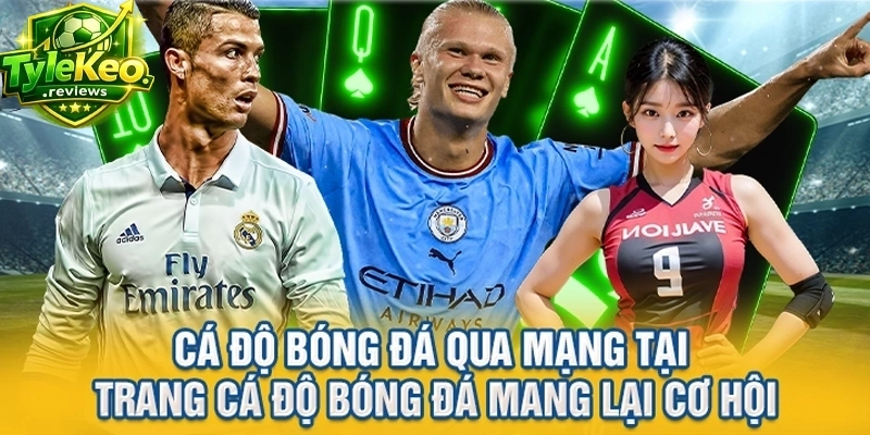 Cá độ bóng đá qua mạng tại trang cá độ bóng đá mang lại cơ hội