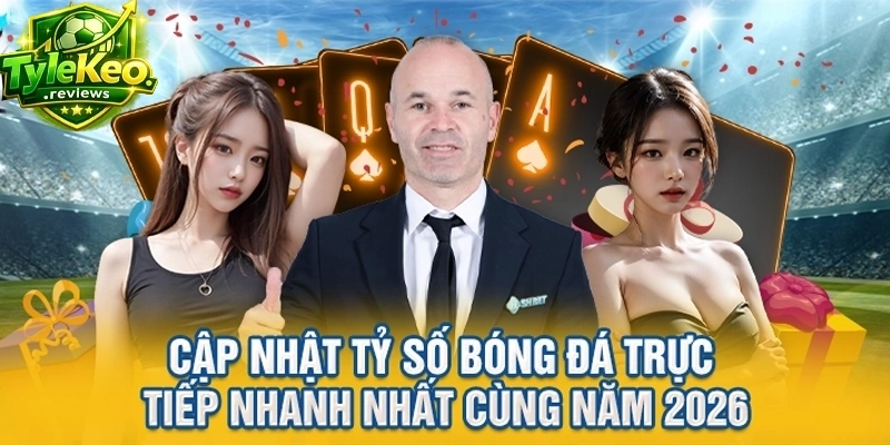 Cập Nhật Tỷ Số Bóng Đá Trực Tiếp Nhanh Nhất Cùng năm 2026
