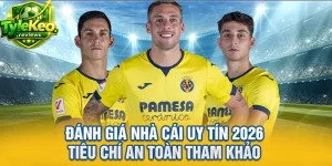 Đánh Giá Nhà Cái Uy Tín 2026 Tiêu Chí An Toàn Tham Khảo