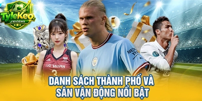 Danh sách thành phố và sân vận động nổi bật