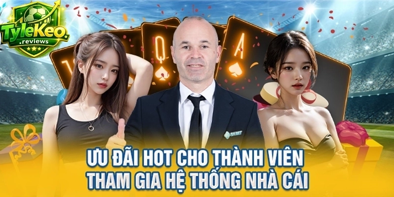 Ưu đãi hot cho thành viên tham gia hệ thống nhà cái