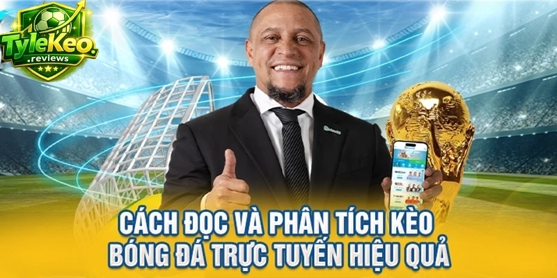 Cách đọc và phân tích kèo bóng đá trực tuyến hiệu quả