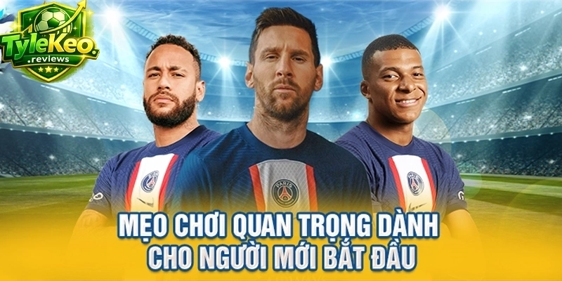 Mẹo chơi quan trọng dành cho người mới bắt đầu