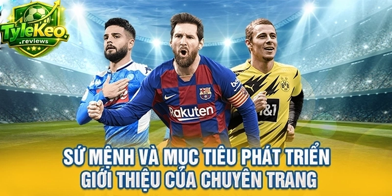 Sứ mệnh và mục tiêu phát triển giới thiệu của chuyên trang
