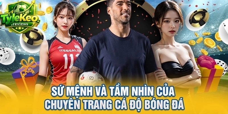 Sứ mệnh và tầm nhìn của chuyên trang cá độ bóng đá