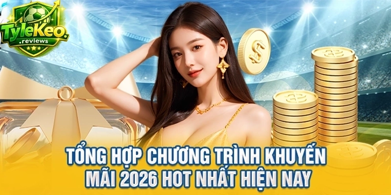 Tổng hợp chương trình khuyến mãi 2026 Hot nhất hiện nay
