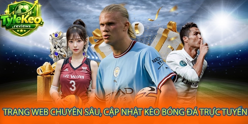 Trang Tylekeo chuyên sâu, cập nhật kèo bóng đá trực tuyến